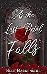 As The Last Petal Falls: A Curses and Beauty Prequel Story