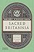Sacred Britannia The Gods and Rituals of Roman Britain (paperback) /anglais