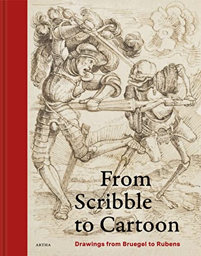FROM SCRIBBLE TO CARTOON: Drawings from Bruegel to Rubens (Hardcover)