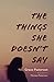 The Things She Doesn't Say