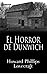 El Horror de Dunwich (Ilustrada) (Spanish Edition)
