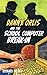 Danny Orlis and the School Computer Break-In (The Danny Orlis Series)