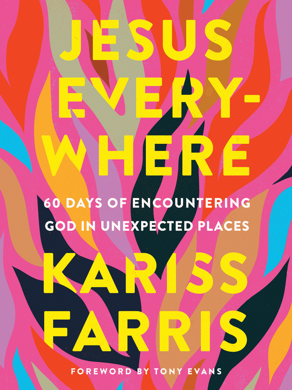 Jesus Everywhere: 60 Days of Encountering God in Unexpected Places (Hardcover)