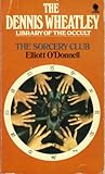 The Sorcery Club (The Dennis Wheatley Library of the Occult; v. 6)