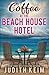 Coffee at The Beach House Hotel