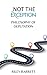 Not the Exception by Riley Barrett
