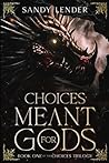 Choices Meant for...
