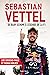 Sebastian Vettel: De Baby Schumi à légende de la F1 (French Edition)
