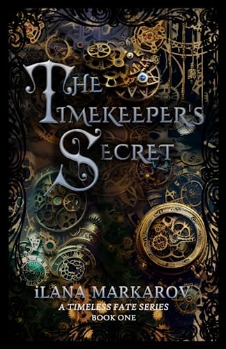 The Timekeeper's Secret: Timeless Fate Series Book 1 (Paperback)