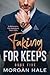 Faking for Keeps Book Five by Morgan Hale