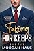 Faking for Keeps Book Four by Morgan Hale