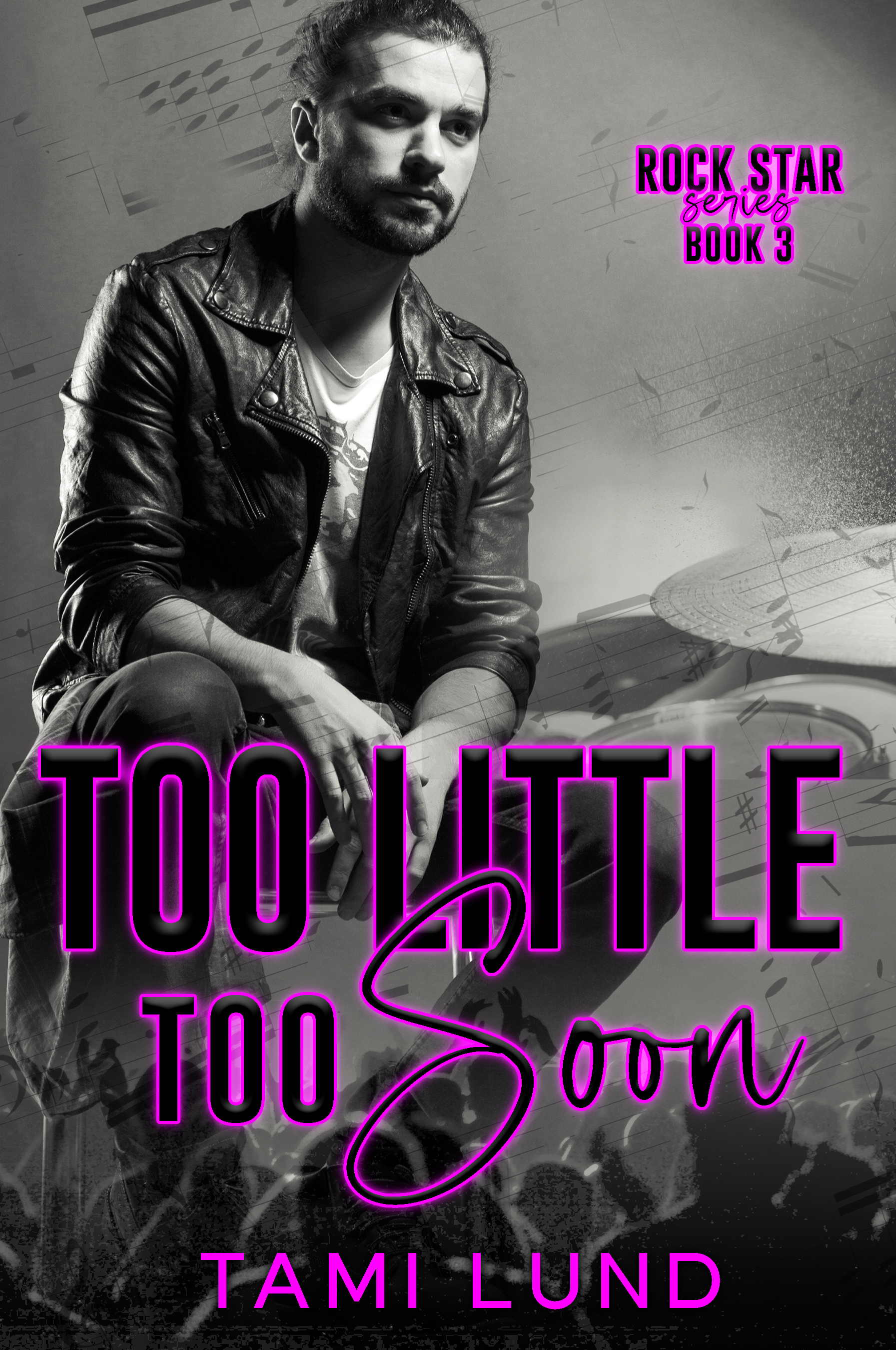 Too Little Too Soon (Rock Star #3)