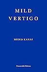 Mild Vertigo by Mieko Kanai