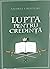 Lupta pentru credință by Andrei Croitoru