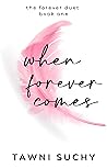 Book cover for When Forever Comes: The Forever Duet