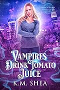 Vampires Drink Tomato Juice (The Magical Beings' Rehabilitation Center, #1)