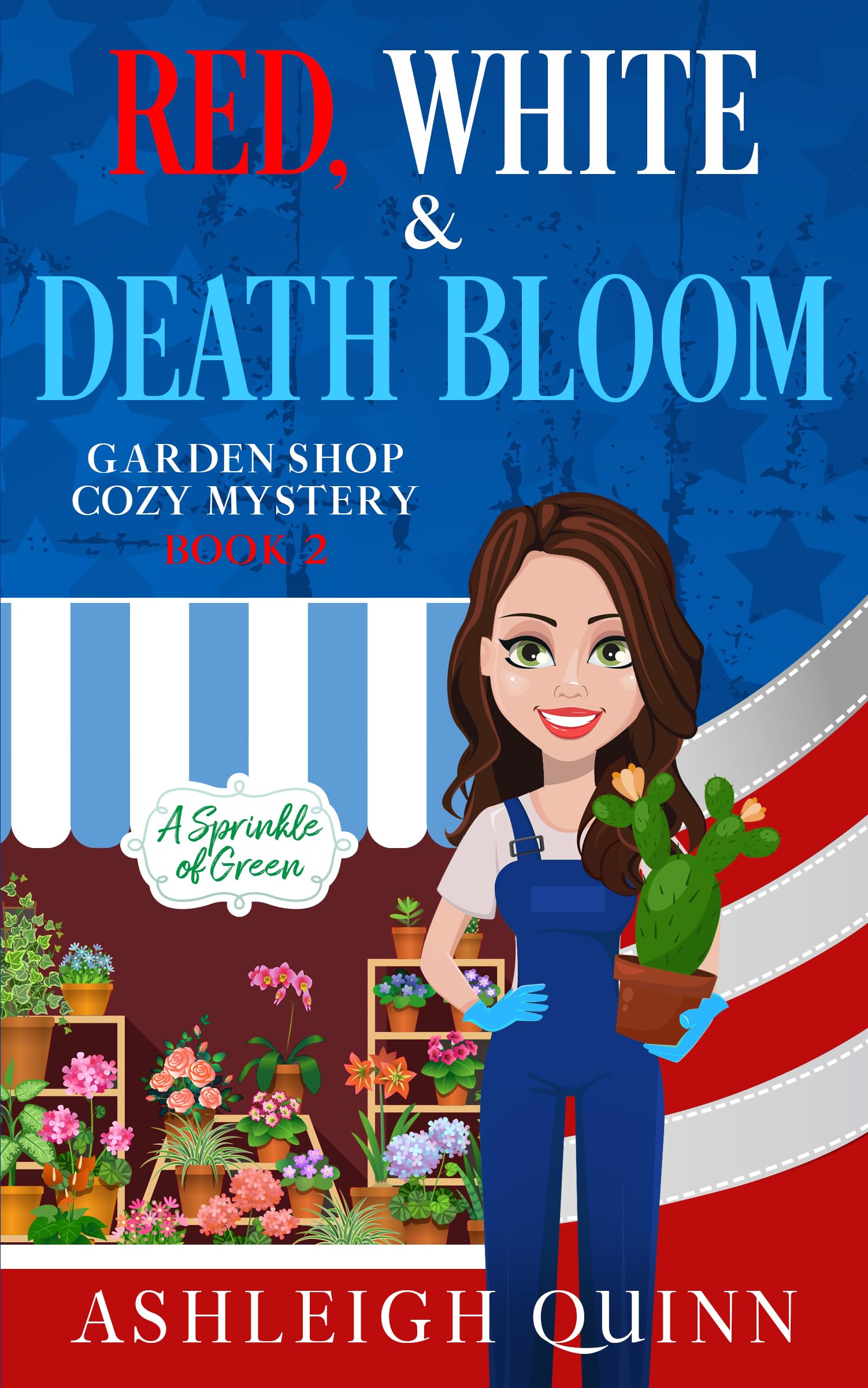 Red, White, & Death Bloom (The Garden Shop Cozy Mysteries Book 2)