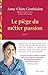 Le piège du métier passion (French Edition)