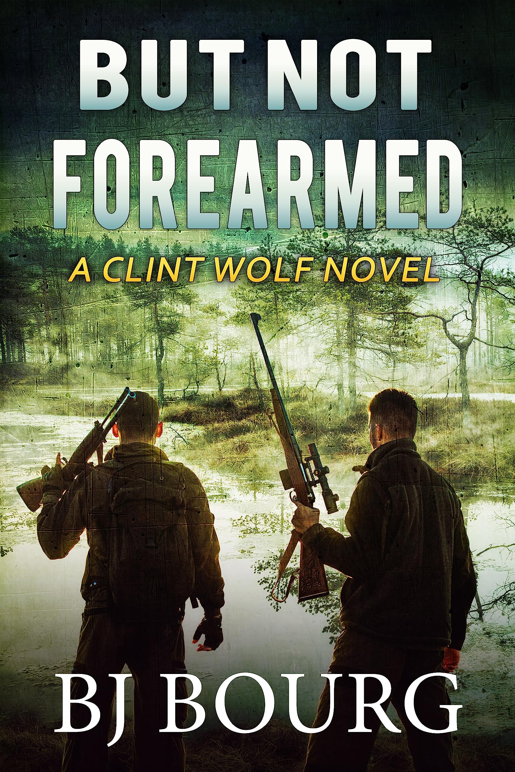 But Not Forearmed (Clint Wolf #28)