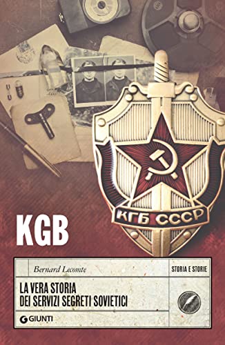 KGB: La vera storia dei servizi segreti sovietici (Italian Edition)