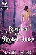 Ravished by the Broken Duke