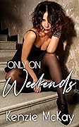 Only on Weekends: A Transgender, Crossdressing Story (Pretty Secrets)
