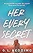 Her Every Secret: A Fall fr...