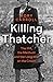 Killing Thatcher