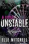 A Little Unstable by Elle Mitchell A Little Unstable by Elle Mitchell