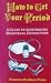 How to Get Your Period: A Guide to Performing Menstrual Extraction