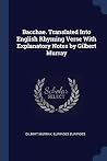 Bacchae. Translated Into English Rhyming Verse With Explanato... by Gilbert Murray