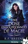 Une dose [insoupçonnée] de magie by K.F. Breene