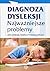 Diagnoza dysleksji Najwazniejsze problemy (Polish Edition)