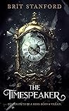 The Timespeaker: A Dark Fantasy Adventure (The Timespeaker Series Book 1)