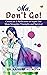 Ma, Don’t Go! Chronicles & Reflections Of Super Doc- Mom Stru... by Aafreen Kotadiya
