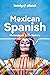Lonely Planet Mexican Spanish Phrasebook & Dictionary by Lonely Planet