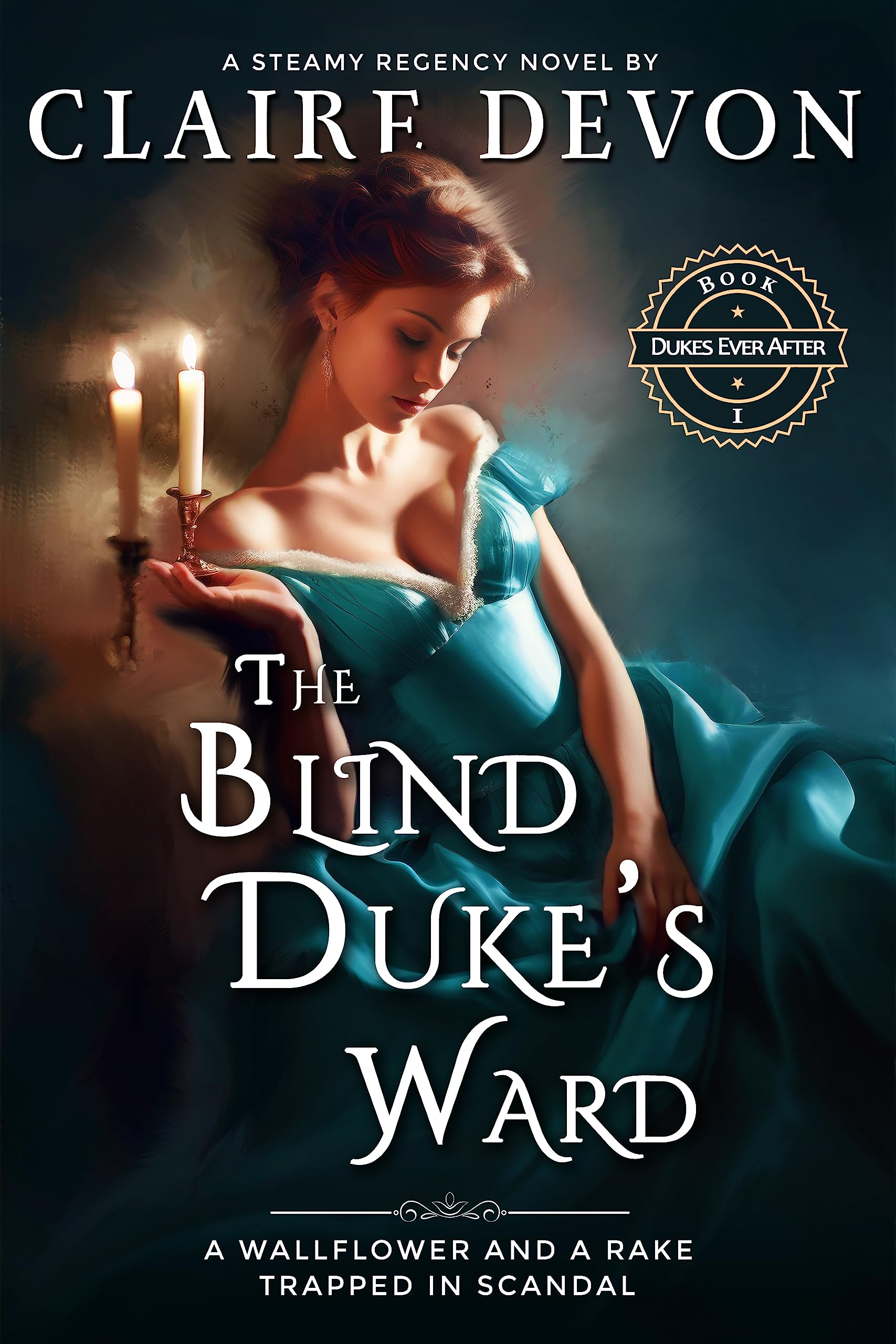 The Blind Duke's Ward (Dukes Ever After #1)