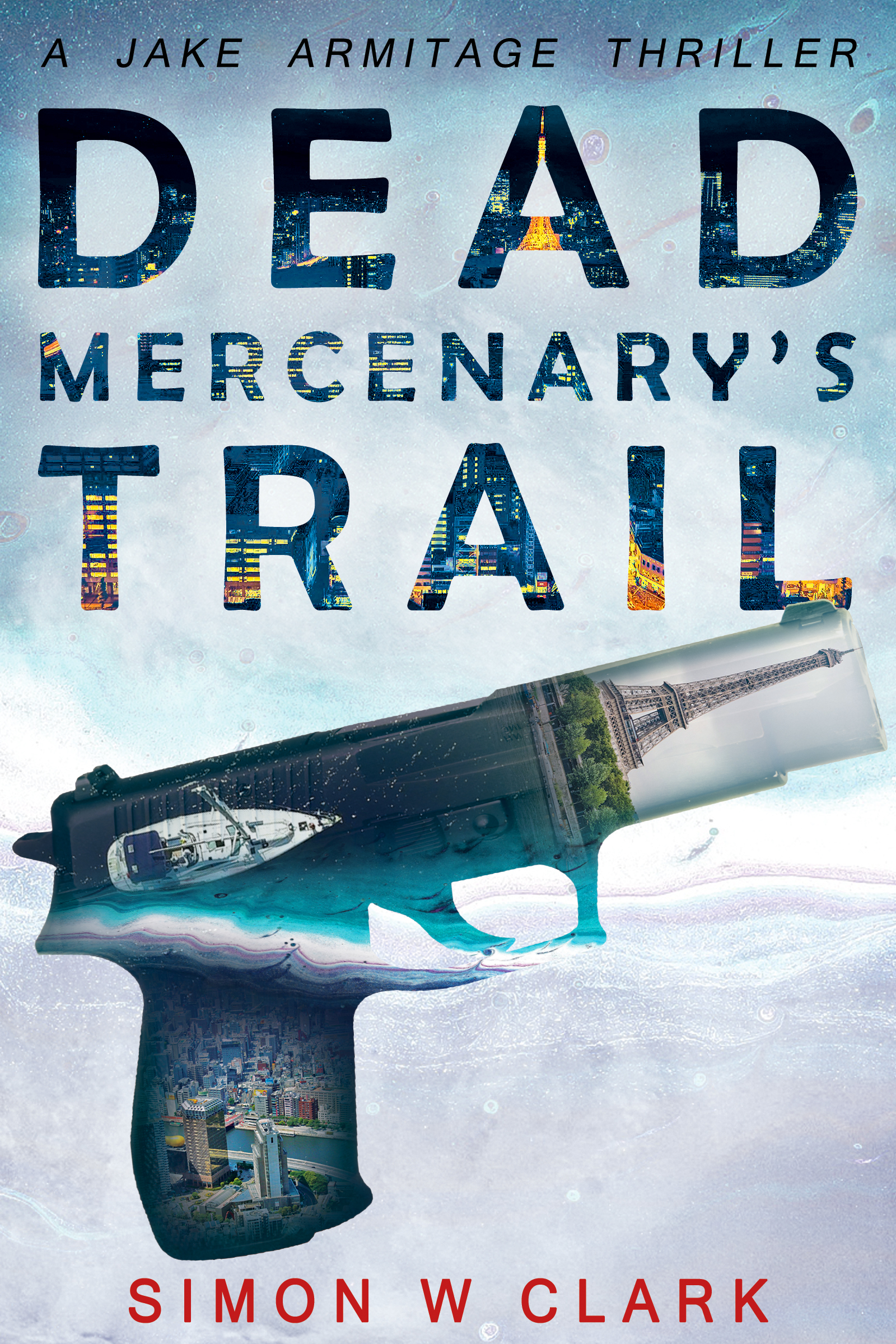 Dead Mercenary's Trail (Jake Armitage Thriller Book #2)