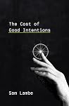 The Cost of Good ...