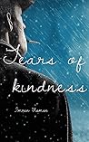 Tears Of Kindness: A Psychological Thriller of Family Secrets, Betrayal and Redemption