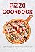 Pizza Cookbook: Tasty Recip...