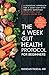 The 4-Week Gut Health Protocol for Beginners: Scientific Approach for A Leaky Gut with Holistic Nutrition to Restore Your Health Inside Out (Best Recipes for Microbiome Health Included)