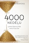 4000 nedēļu. Laik...