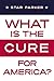 What Is the CURE for America?