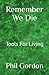Remember We Die: Tools For ...