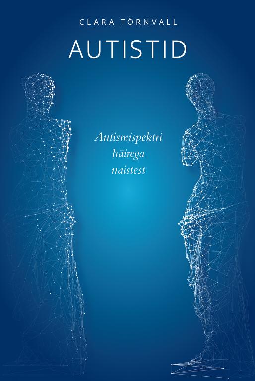 Autistid: autismispektri häirega naistest