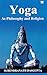 Yoga: As Philosophy and Rel...