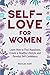 Self-Love For Women: Learn ...