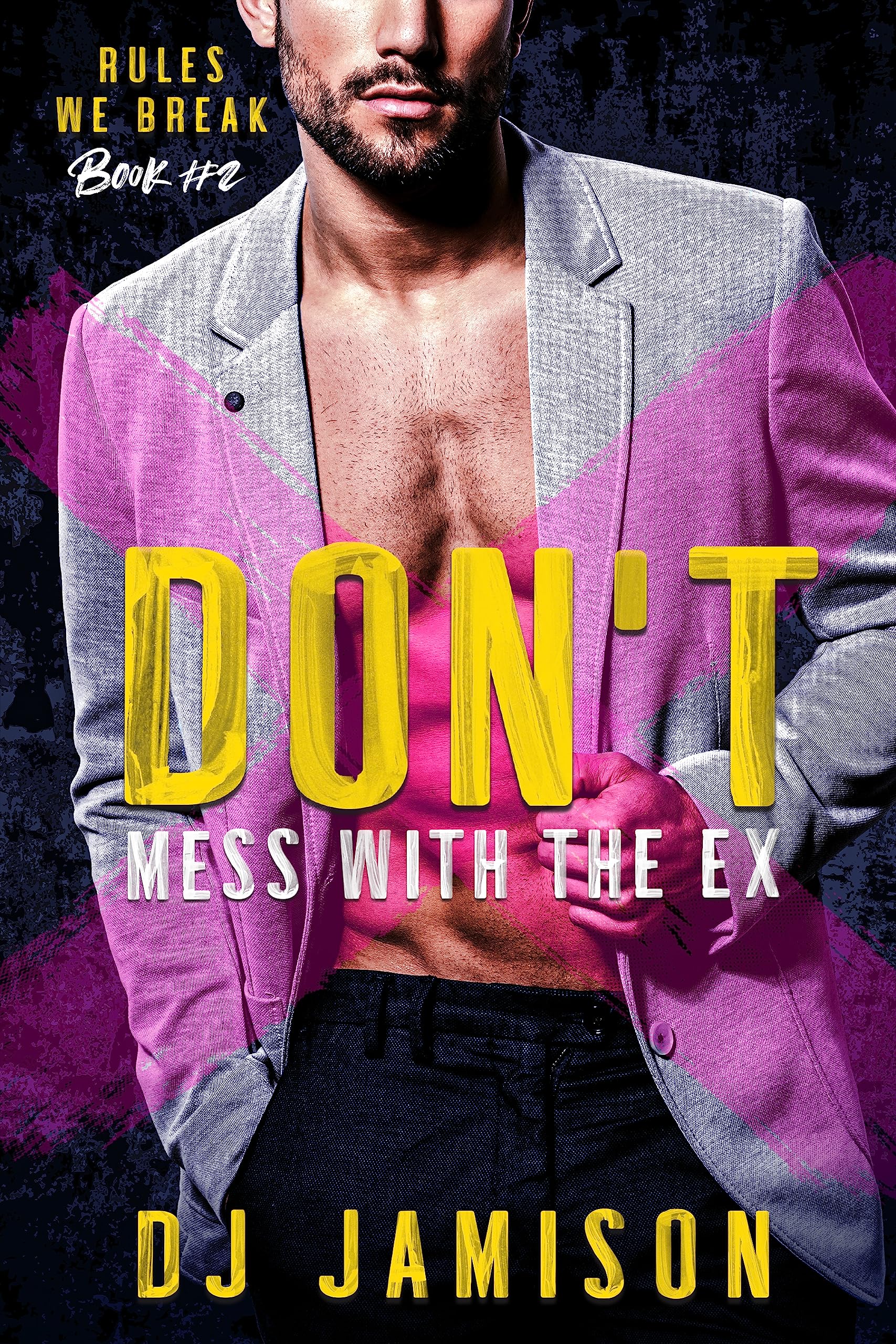 Don't Mess with the Ex (Rules We Break #2)