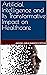 Artificial Intelligence and Its Transformative Impact on Heal... by Aakash Jain